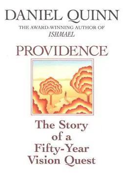 Providence: Príbeh päťdesiatročného hľadania vízie - Providence: The Story of a Fifty-Year Vision Quest