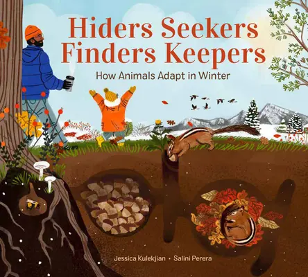 Skrývači Hľadači Nálezcovia Strážcovia: Ako sa zvieratá prispôsobujú zime - Hiders Seekers Finders Keepers: How Animals Adapt in Winter