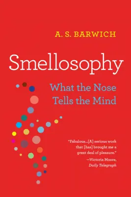 Smellosophy: Čo nos hovorí mysli - Smellosophy: What the Nose Tells the Mind
