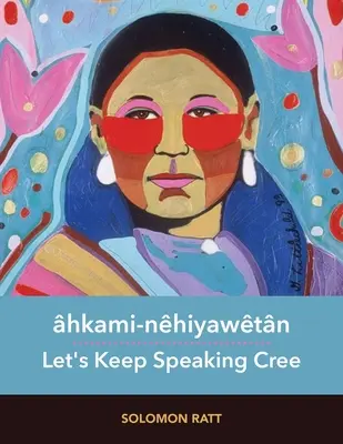 hkami-Nhiyawtn / Hovorme naďalej kriésky - hkami-Nhiyawtn / Let's Keep Speaking Cree