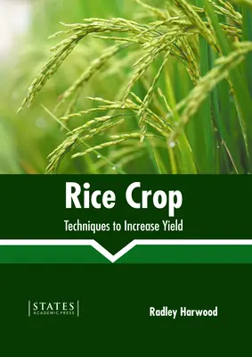 Pestovanie ryže: techniky na zvýšenie výnosov - Rice Crop: Techniques to Increase Yield