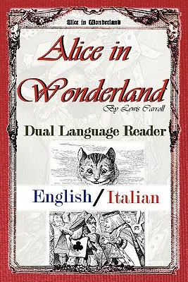 Alica v krajine zázrakov: Dvojjazyčná čítanka (anglicky/taliansky) - Alice in Wonderland: Dual Language Reader (English/Italian)