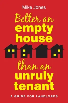 Lepší prázdny dom ako nevládny nájomník - Better An Empty House Than An Unruly Tenant