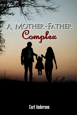 Komplex matky a otca - A Mother-Father Complex