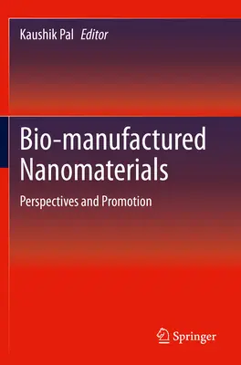 Bioprodukované nanomateriály: Perspektívy a propagácia - Bio-Manufactured Nanomaterials: Perspectives and Promotion