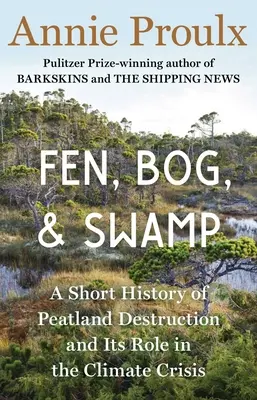 Slatina, močiar a bažina: Slatiny a močiare: Krátke dejiny ničenia rašelinísk a ich úloha v klimatickej kríze - Fen, Bog and Swamp: A Short History of Peatland Destruction and Its Role in the Climate Crisis