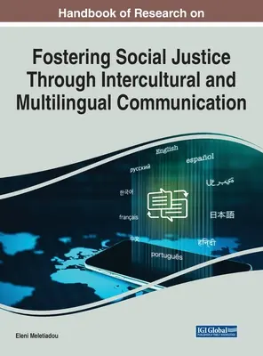 Príručka výskumu podpory sociálnej spravodlivosti prostredníctvom medzikultúrnej a viacjazyčnej komunikácie - Handbook of Research on Fostering Social Justice Through Intercultural and Multilingual Communication