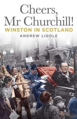 Na zdravie, pán Churchill!: Winston v Škótsku - Cheers, MR Churchill!: Winston in Scotland