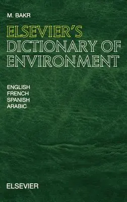Elsevier's Dictionary of Environment: V angličtine, francúzštine, španielčine a arabčine - Elsevier's Dictionary of Environment: In English, French, Spanish and Arabic