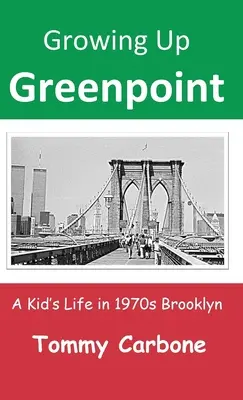 Growing Up Greenpoint: Život dieťaťa v Brooklyne 70. rokov 20. storočia - Growing Up Greenpoint: A Kid's Life in 1970s Brooklyn