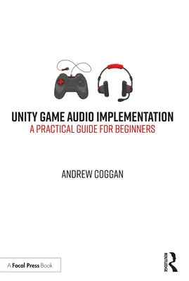 Implementácia zvukovej hry Unity: Praktický sprievodca pre začiatočníkov - Unity Game Audio Implementation: A Practical Guide for Beginners