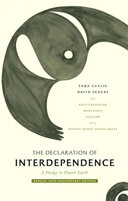 Deklarácia vzájomnej závislosti: Záväzok voči planéte Zem - vydanie k 30. výročiu - The Declaration of Interdependence: A Pledge to Planet Earth--30th Anniversary Edition
