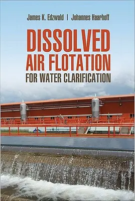 Flotácia rozpusteného vzduchu na čistenie vody - Dissolved Air Flotation for Water Clarification