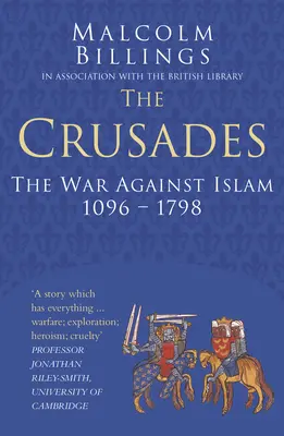 Križiacke výpravy: Vojna proti islamu 1096-1798 - The Crusades: The War Against Islam 1096-1798