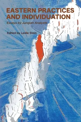Východné praktiky a individualizácia: Eseje jungovských analytikov - Eastern Practices and Individuation: Essays by Jungian Analysts