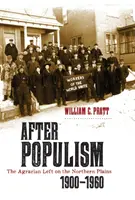 Po populizme: Agrárna ľavica na severných pláňach 1900-1960 - After Populism: The Agrarian Left on the Northern Plains 1900-1960