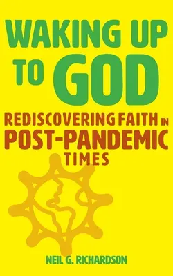 Prebúdzanie sa k Bohu: Znovuobjavenie viery v postpandemických časoch - Waking Up to God: Rediscovering Faith in Post-Pandemic Times