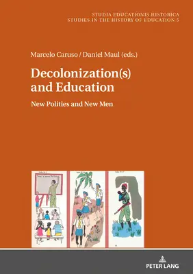 Dekolonizácia(-y) a vzdelávanie; nové politiky a noví ľudia - Decolonization(s) and Education; New Polities and New Men