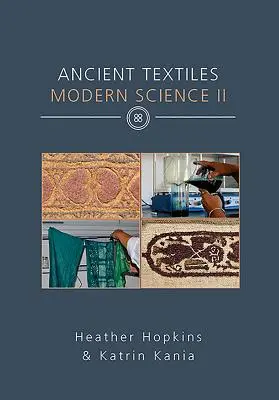 Staroveké textílie Moderná veda II - Ancient Textiles Modern Science II