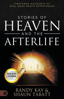 Príbehy o nebi a posmrtnom živote: Z prvej ruky o skutočných zážitkoch blízkych smrti - Stories of Heaven and the Afterlife: Firsthand Accounts of Real Near-Death Experiences
