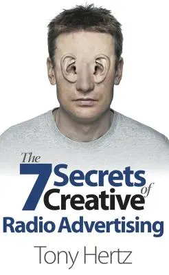 7 tajomstiev kreatívnej rozhlasovej reklamy - The 7 Secrets of Creative Radio Advertising