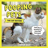 Kakanie domácich miláčikov: mačacie vydanie - veselé zábery mačičiek, ktoré kadia - Pooping Pets: The Cat Edition - Hilarious Snaps of Kitties Taking a Dump