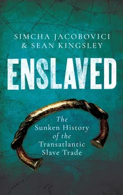 Zotročení: Vydanie: Potopená história transatlantického obchodu s otrokmi - Enslaved: The Sunken History of the Transatlantic Slave Trade