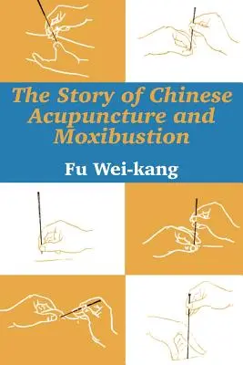 Príbeh čínskej akupunktúry a moxovania - The Story of Chinese Acupuncture and Moxibustion
