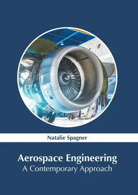 Letecké a kozmické inžinierstvo: Súčasný prístup - Aerospace Engineering: A Contemporary Approach