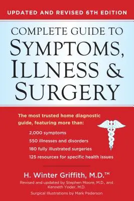 Kompletný sprievodca príznakmi, chorobami a operáciami: Aktualizované a prepracované 6. vydanie - Complete Guide to Symptoms, Illness & Surgery: Updated and Revised 6th Edition