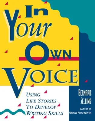 Vlastným hlasom: Využitie životných príbehov na rozvoj spisovateľských zručností - In Your Own Voice: Using Life Stories to Develop Writing Skills