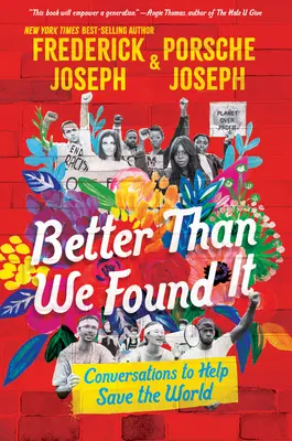 Lepšie, ako sme ho našli: Rozhovory, ktoré pomôžu zachrániť svet - Better Than We Found It: Conversations to Help Save the World