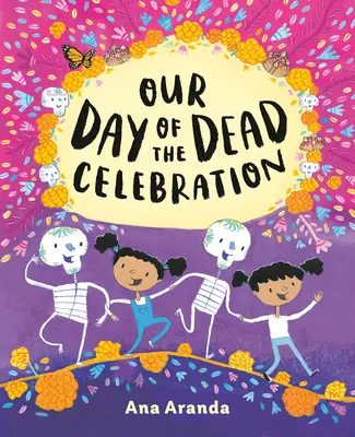 Naše oslavy Dňa mŕtvych - Our Day of the Dead Celebration