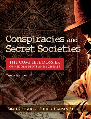 Konšpirácie a tajné spolky: Kompletný spis skrytých sprisahaní a plánov - Conspiracies and Secret Societies: The Complete Dossier of Hidden Plots and Schemes