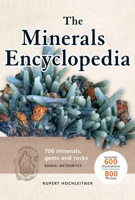 Encyklopédia minerálov: 700 minerálov, drahokamov a hornín - The Minerals Encyclopedia: 700 Minerals, Gems and Rocks