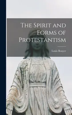 Duch a formy protestantizmu - The Spirit and Forms of Protestantism
