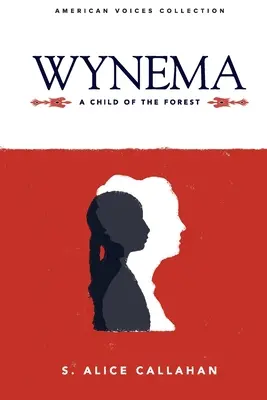 Wynema: A Child of the Forest (Dieťa lesa) - Wynema: A Child of the Forest