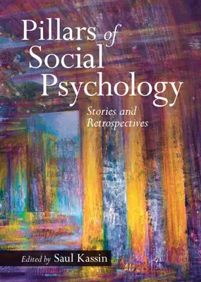 Piliere sociálnej psychológie: Príbehy a retrospektívy - Pillars of Social Psychology: Stories and Retrospectives