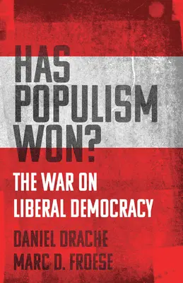 Zvíťazil populizmus? Vojna proti liberálnej demokracii - Has Populism Won?: The War on Liberal Democracy