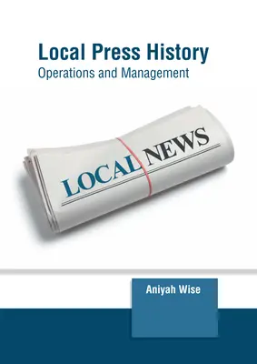 História miestnej tlače: Publikácie o histórii a riadení - Local Press History: Operations and Management