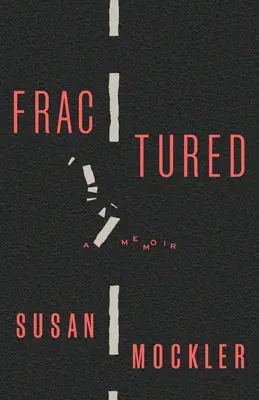 Zlomené: Spomienky - Fractured: A Memoir