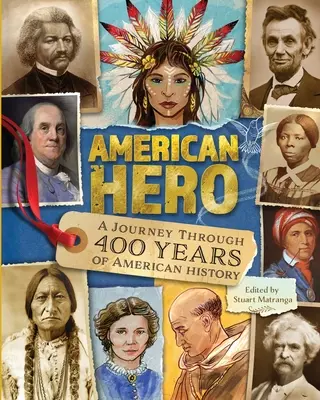Americký hrdina: Cesta 400 rokmi americkej histórie - American Hero: A Journey Through 400 Years of American History