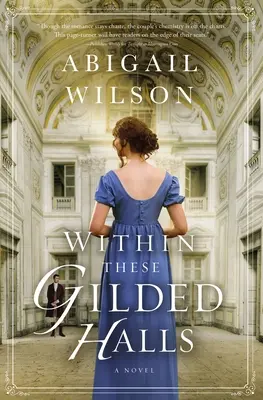 V týchto pozlátených sálach: A Regency Romance - Within These Gilded Halls: A Regency Romance