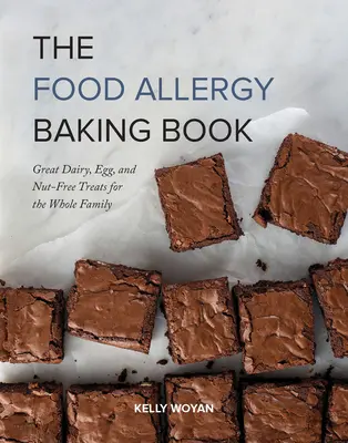 Kniha o pečení pre potravinové alergie: Bezmliečne, vaječné a orechové dobroty pre celú rodinu - The Food Allergy Baking Book: Great Dairy-, Egg-, and Nut-Free Treats for the Whole Family