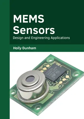 Mems Sensors: Mems: dizajn a technické aplikácie - Mems Sensors: Design and Engineering Applications