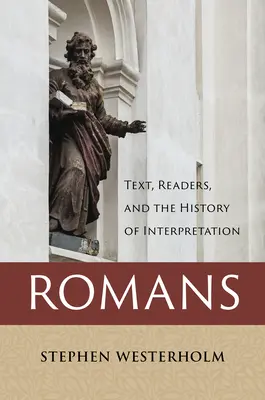 List Rimanom: Text, čitatelia a dejiny interpretácie - Romans: Text, Readers, and the History of Interpretation