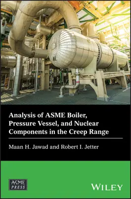 Analýza komponentov kotlov, tlakových nádob a jadrových zariadení podľa Asme v rozsahu tečenia - Analysis of Asme Boiler, Pressure Vessel, and Nuclear Components in the Creep Range