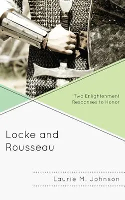 Locke a Rousseau: Dve osvietenské reakcie na česť - Locke and Rousseau: Two Enlightenment Responses to Honor
