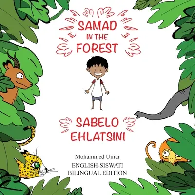 Samad v lese: Dvojjazyčné anglicko-sisvatijské vydanie - Samad in the Forest: English-Siswati Bilingual Edition