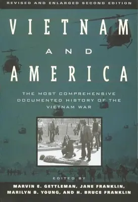 Vietnam a Amerika: Najkomplexnejšie zdokumentované dejiny vojny vo Vietname - Vietnam and America: The Most Comprehensive Documented History of the Vietnam War